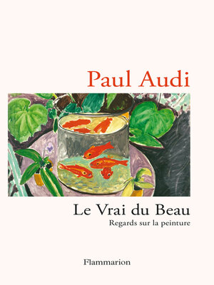 cover image of Le Vrai du Beau. Regards sur la peinture